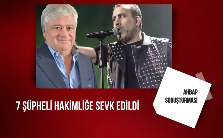 Ahbap soruşturması: 7 Şüpheli hakimliğe sevk edildi