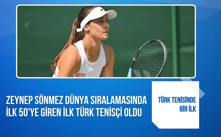 Zeynep Sönmez dünya sıralamasında ilk 50'ye giren ilk Türk tenisçi oldu