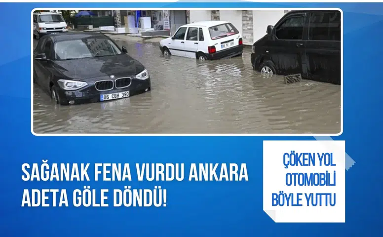 Ankara'da sağanak hayatı felç etti! Mamak'ta çöken yol otomobili içine aldı