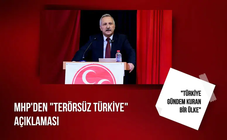 MHP'den "Terörsüz Türkiye" açıklaması: "Türkiye gündem kuran bir ülke"
