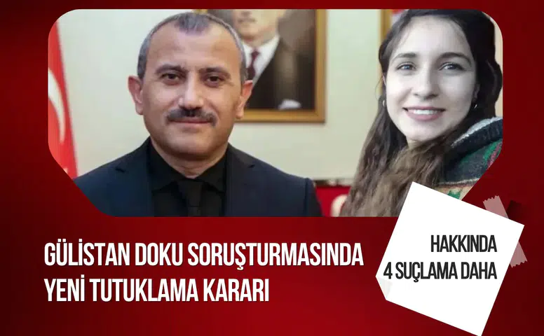 Gülistan Doku soruşturmasında yeni tutuklama kararı! Tuncay Sonel hakkında 4 suçlama daha