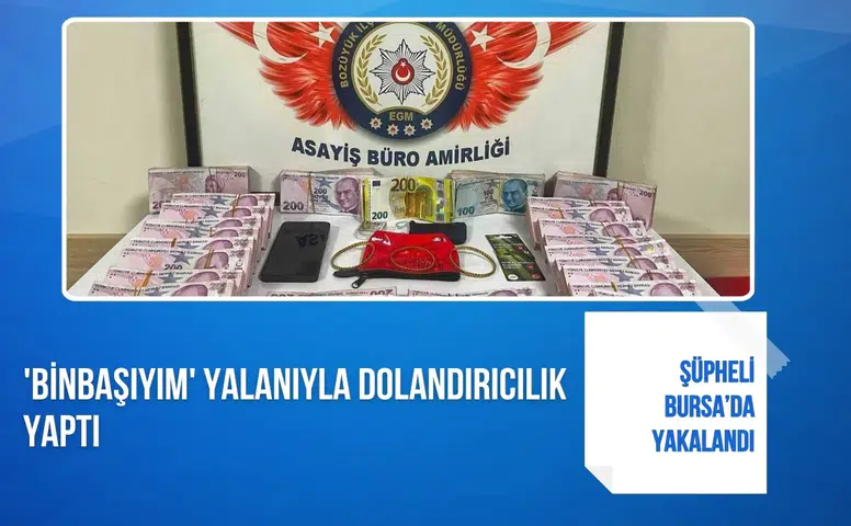'Binbaşıyım' yalanıyla dolandırıcılık yaptı: Şüpheli Bursa'da yakalandı