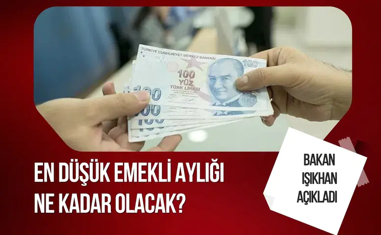 En düşük emekli aylığı ne kadar olacak? Bakan Vedat Işıkhan açıkladı