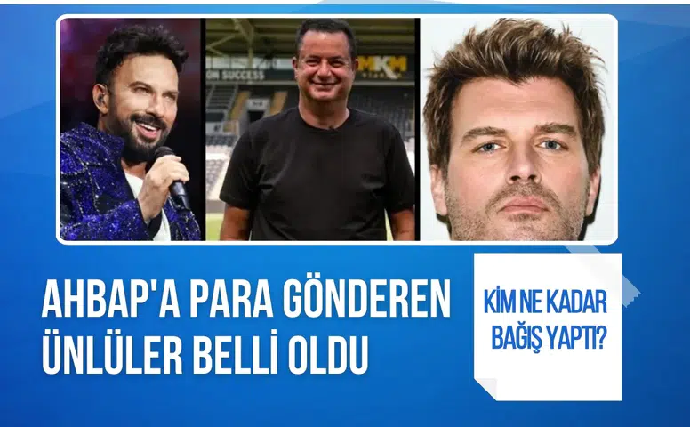 Kim ne kadar bağış yaptı? Ahbap'a para gönderen ünlüler belli oldu