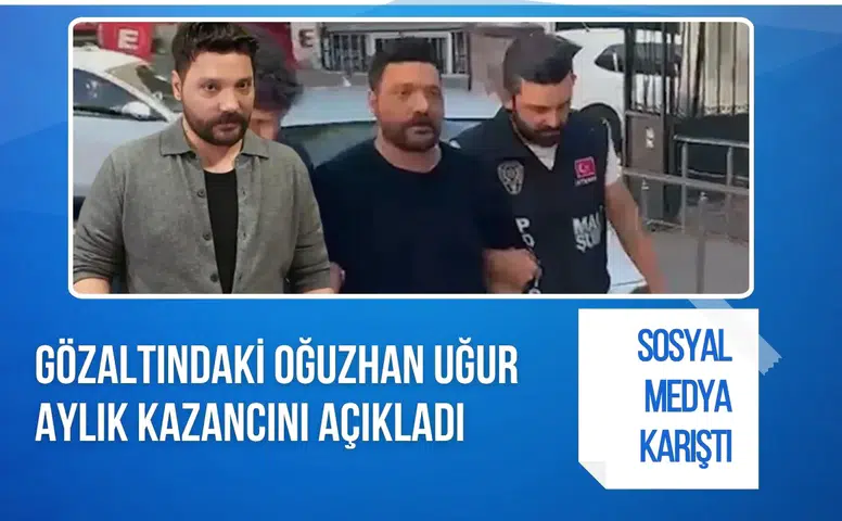 Oğuzhan Uğur ifadesinde aylık gelirini açıkladı