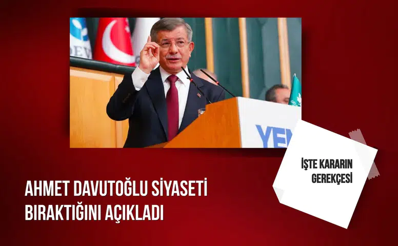 Ahmet Davutoğlu siyaseti bıraktığını açıkladı: İşte kararın gerekçesi