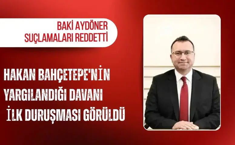 Gaziosmanpaşa Belediye Başkanı Bahçetepe'nin yargılandığı davanın ilk duruşması görüldü