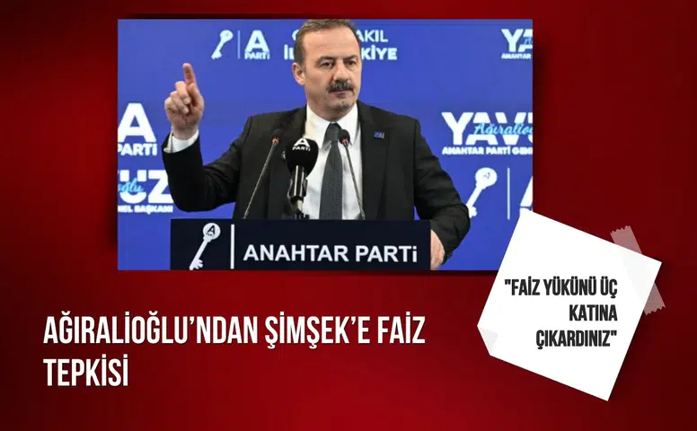 Ağıralioğlu’ndan Şimşek’e faiz tepkisi: "Faiz yükünü üç katına çıkardınız"