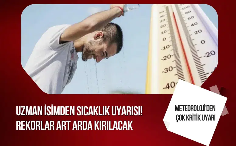 Türkiye için yeni sıcaklık uyarısı: Bazı bölgelerde termometreler 45 dereceyi görebilir