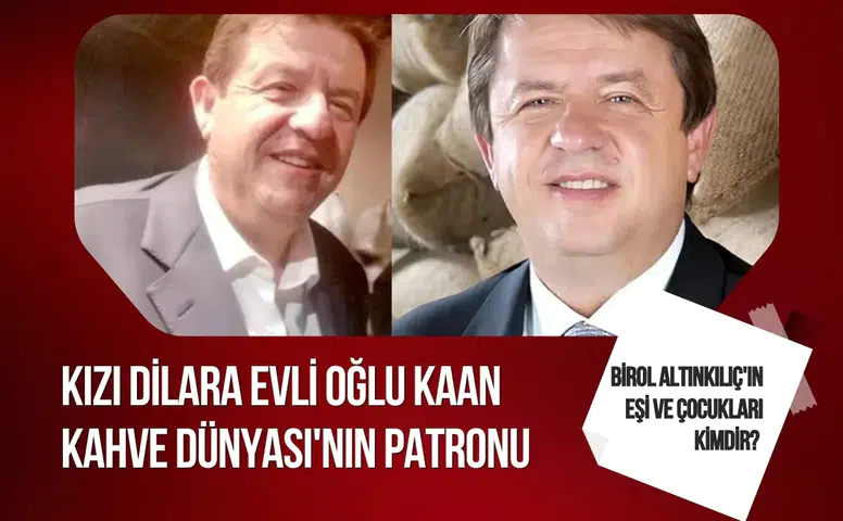 Kahve Dünyası’nın sahibi Birol Altınkılıç hayatını kaybetti: İşte eşi ve çocukları