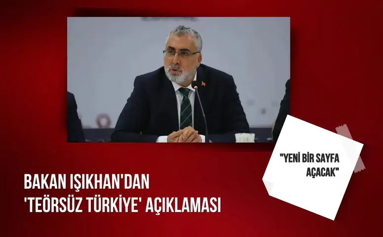 Bakan Işıkhan'dan 'Teörsüz Türkiye' açıklaması: "Yeni bir sayfa açacak"