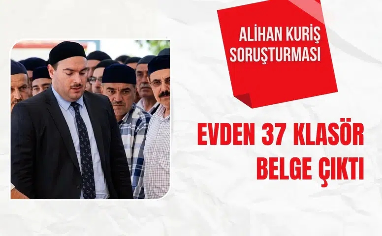 Alihan Kuriş soruşturması: Evden 37 klasör belge çıktı
