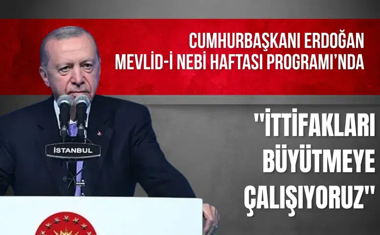 Cumhurbaşkanı Erdoğan: "İttifakları büyütmeye çalışıyoruz"