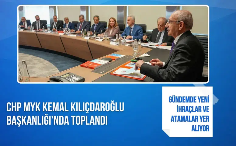 CHP MYK Kılıçdaroğlu Başkanlığı'nda toplandı: Gündemde yeni ihraçlar ve atamalar yer alıyor
