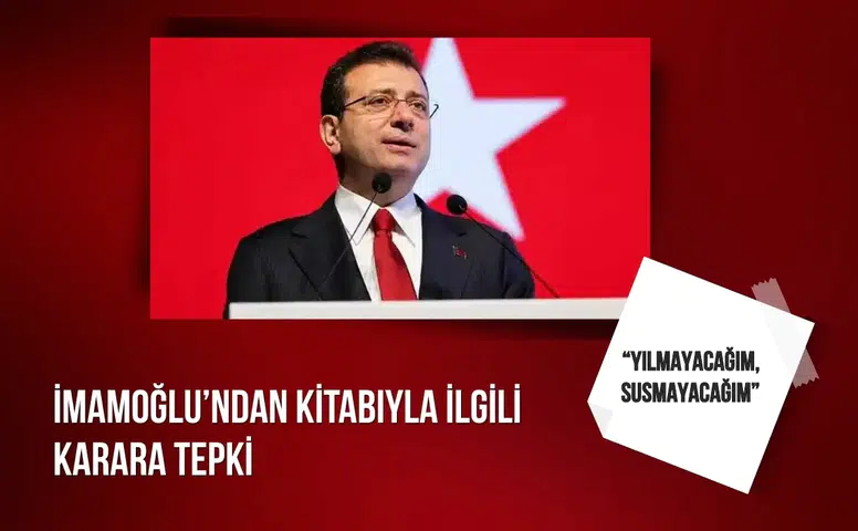 İmamoğlu’ndan kitabıyla ilgili karara tepki: “Yılmayacağım, susmayacağım”