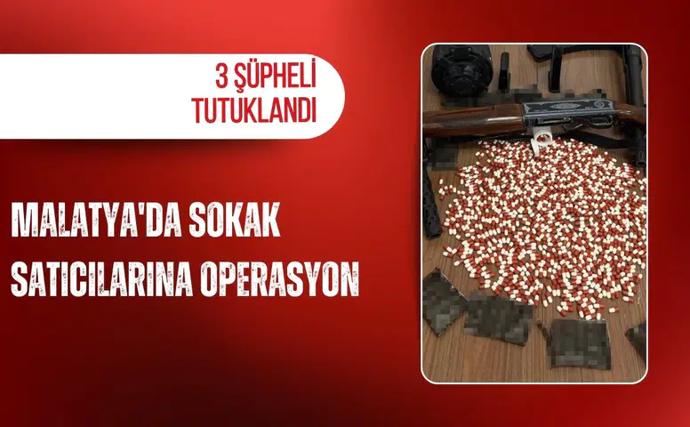 Malatya'da sokak satıcılarına uyuşturucu operasyonu: 3 şüpheli tutuklandı