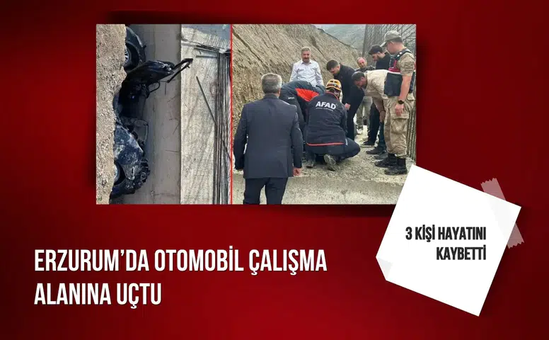 Erzurum’da otomobil çalışma alanına uçtu: 3 kişi hayatını kaybetti