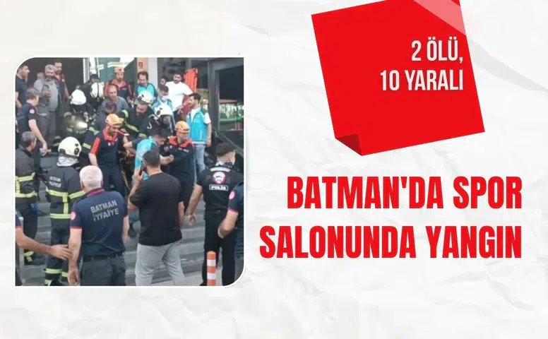 Batman'da spor salonunda yangın: 10 kişi yaralandı