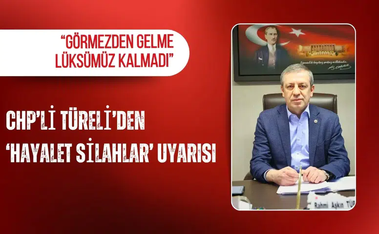 CHP’li Türeli’den ‘Hayalet Silahlar’ uyarısı: “Görmezden gelme lüksümüz kalmadı”