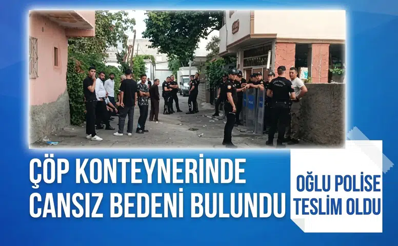 Batman’da korkunç olay: Anne çöp konteynerinde ölü bulundu, oğlu teslim oldu