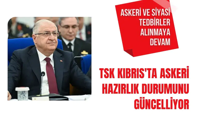 TSK, Kıbrıs'ta askeri hazırlık durumunu güncelliyor