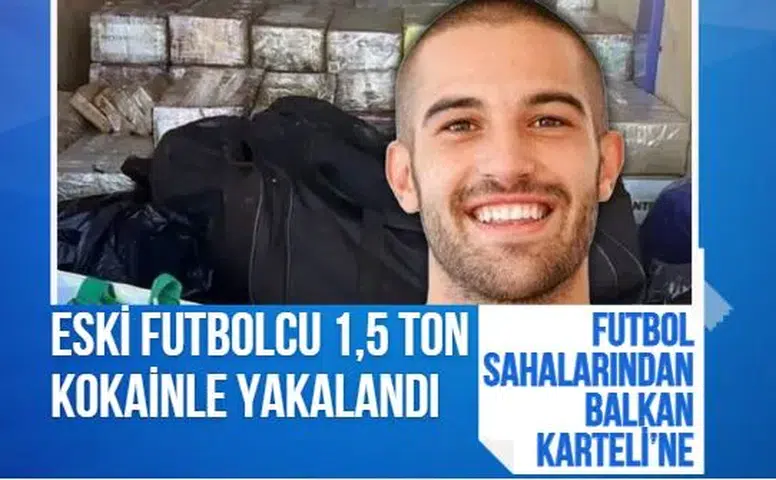 Yeşil sahalardan uyuşturucu imparatorluğuna: Eski futbolcunun arabasından 1,5 ton kokain çıktı!