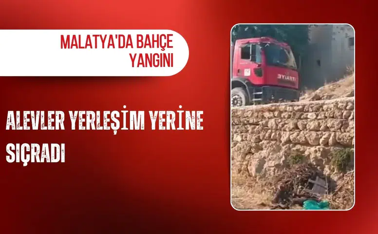 Malatya'da bahçe yangını: Alevler yerleşim yerine sıçradı