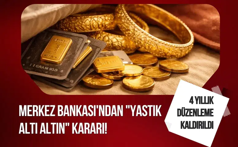 Merkez Bankası'ndan "yastık altı altın" kararı! 4 yıllık düzenleme kaldırıldı