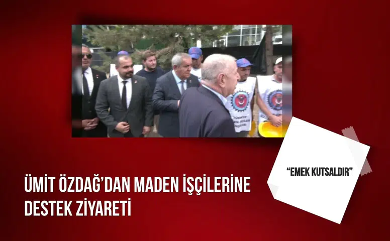 Ümit Özdağ’dan maden işçilerine destek ziyareti: “Emek kutsaldır”