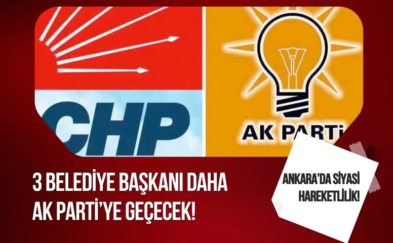 Ankara’da üç belediye başkanının AK Parti’ye geçeceği iddiası