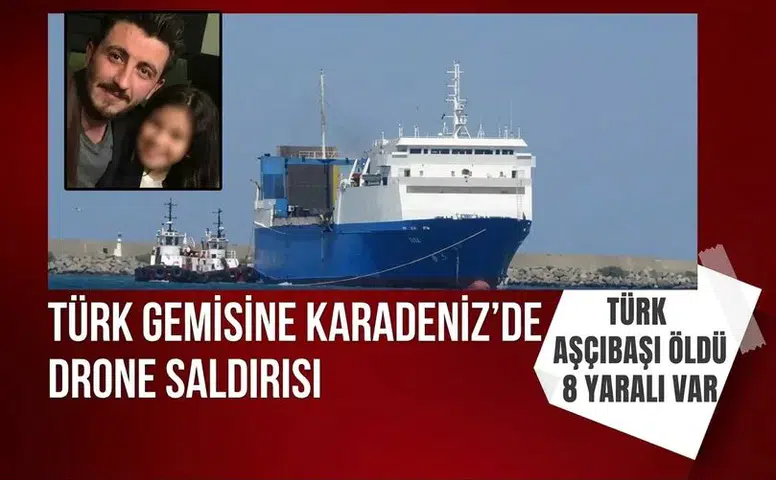 Karadeniz’de Türk gemisine dron saldırısı: Türk aşçıbaşı İlker Lazoğlu öldü, 8 yaralı var
