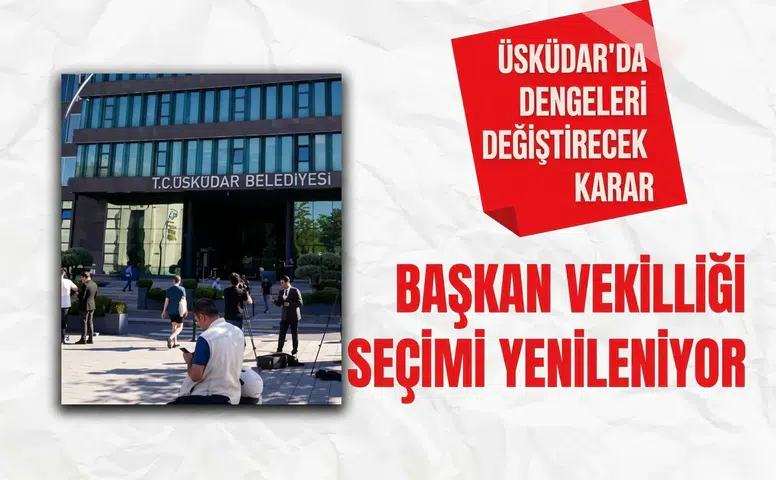 Üsküdar Belediyesi'nde seçim kararı değişti! Mahkeme yürütmeyi durdurdu