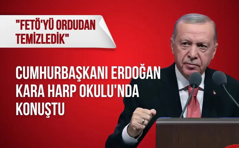 Cumhurbaşkanı Erdoğan Kara Harp Okulu'nda konuştu: "FETÖ'yü ordudan temizledik"