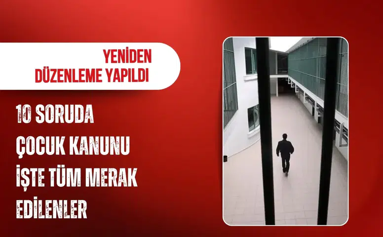 10 soruda Çocuk Kanunu: İşte tüm merak edilenler