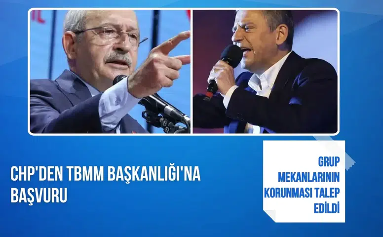 CHP'den TBMM Başkanlığı'na başvuru: Grup mekanlarının korunması talep edildi