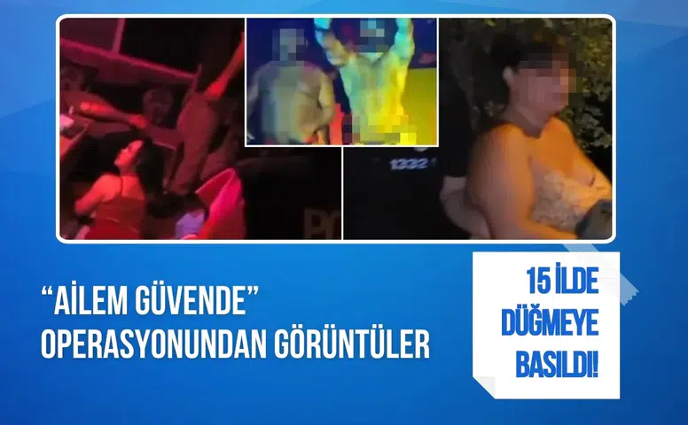 15 ilde düğmeye basıldı! “Ailem Güvende” operasyonundan ilk görüntüler