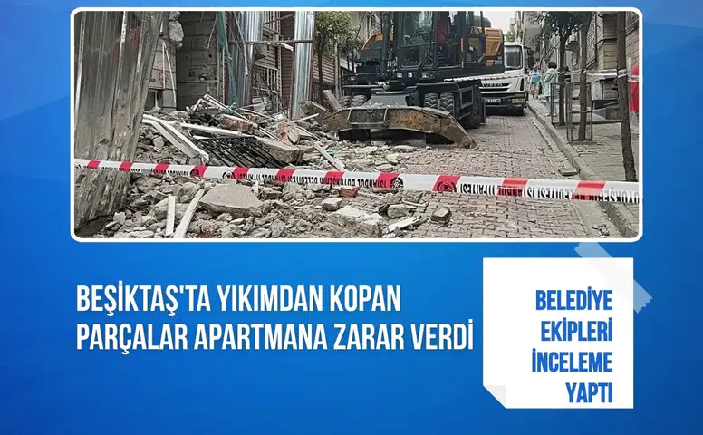 Beşiktaş'ta yıkımdan kopan parçalar apartmana zarar verdi