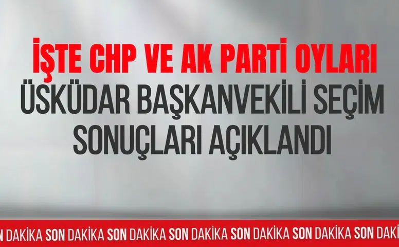 Üsküdar'da başkan vekili seçimi ikinci tura kaldı: AK Parti adayı önde