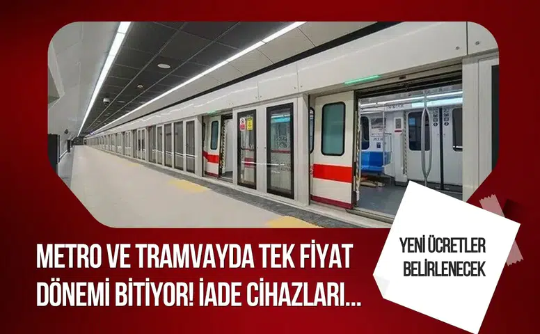 İstanbul'da metro ve tramvaylarda tek ücret dönemi sona eriyor