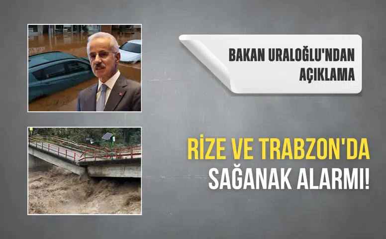 Rize ve Trabzon'da Şiddetli Yağış Uyarısı! Bakan Uraloğlu'ndan Kritik Açıklama Geldi