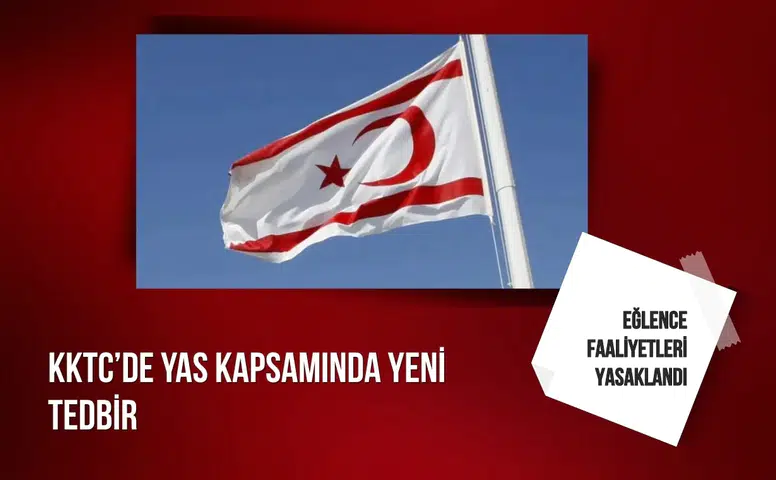KKTC’de yas kapsamında yeni tedbir: Eğlence faaliyetleri yasaklandı
