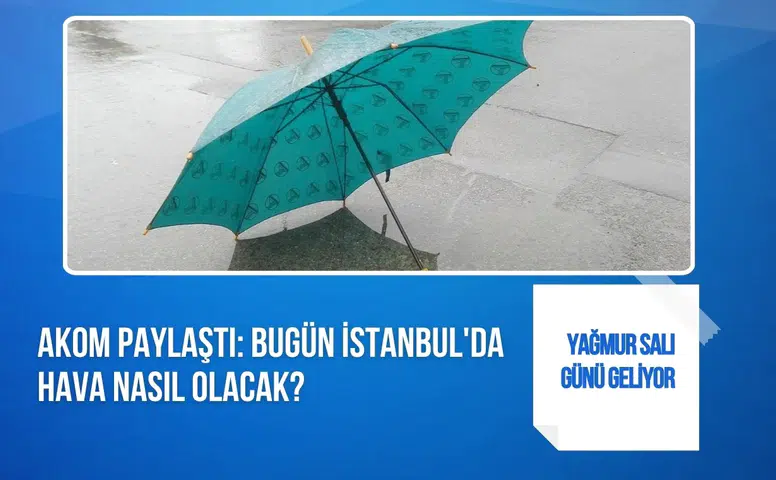 İstanbul'da hafta sonu yağış yok: Sağanak yağmur salı günü geliyor