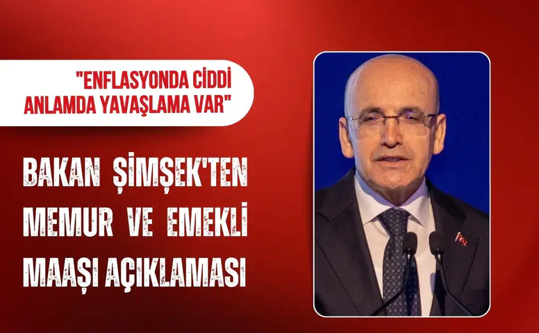 Mehmet Şimşek'ten memur ve emekli maaşları açıklaması