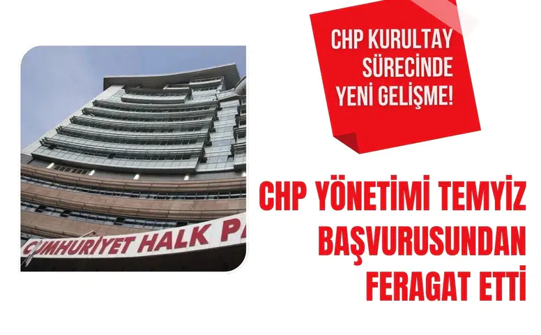 CHP kurultay sürecinde kritik adım: Temyiz başvurusundan vazgeçildi