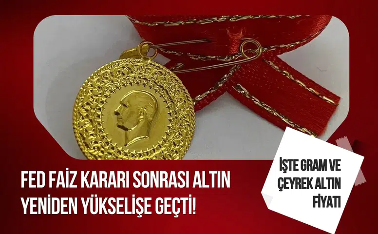 Fed kararı sonrası altın yükseldi: Gram altın 6 bin 700 TL’yi aştı