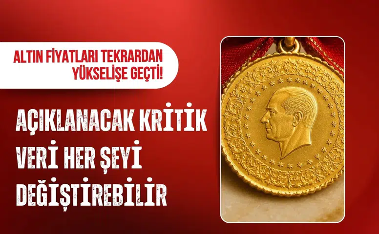 Altın yeniden yükselişe geçti: Gram altın 6 bin 800 TL'nin üzerinde