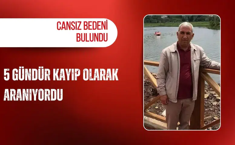 5 gündür kayıp olarak aranıyordu: Cansız bedeni bulundu