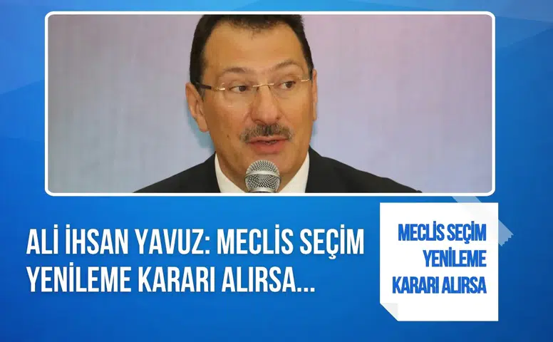 AK Parti'den seçim tarihi açıklaması: Meclis'in seçim yenileme kararı gündemde