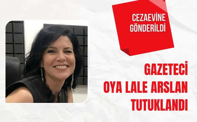 Gazeteci Oya Lale Arslan tutuklandı