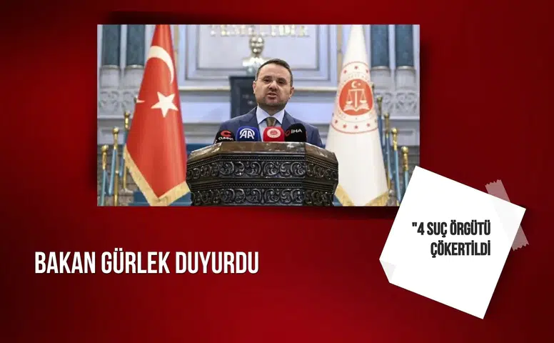 Bakan Gürlek duyurdu: "4 suç örgütü çökertildi